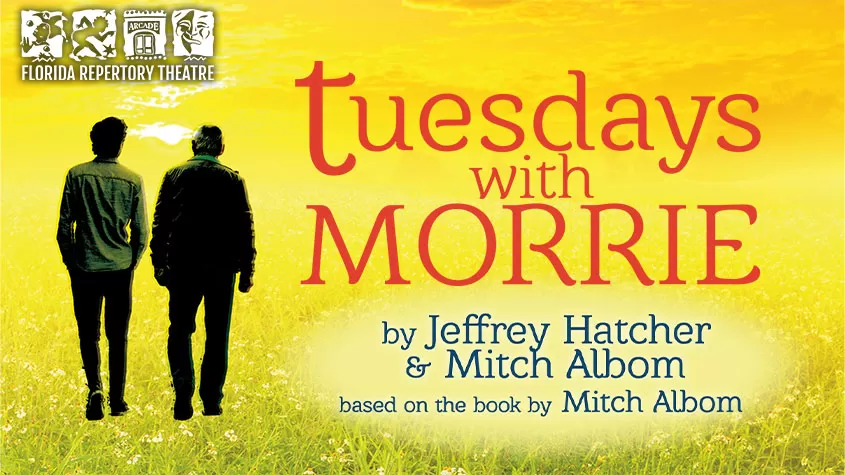 Florida Repertory Theatre Tuesdays with Morrie